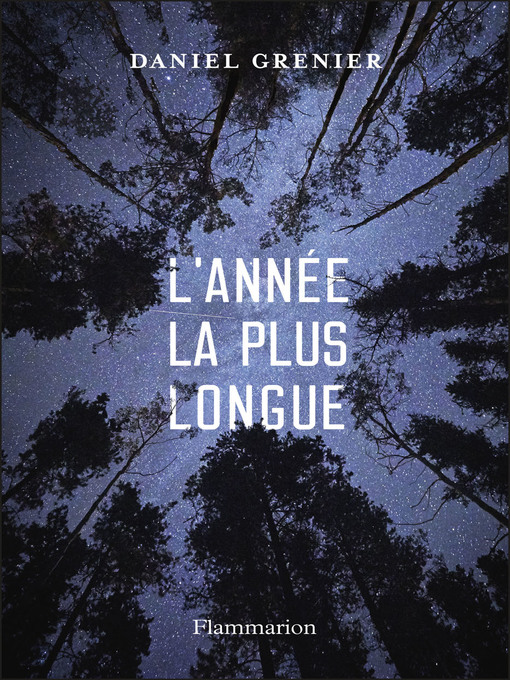 Title details for L'année la plus longue by Daniel Grenier - Wait list